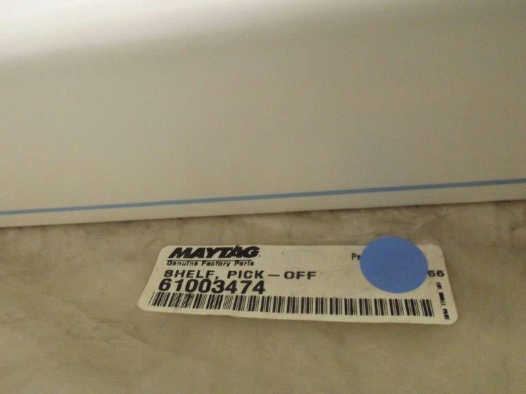 MAYTAG WHIRLPOOL REFRIGERATOR 61003474 PICK OFF SHELF NEW MAYTAG WHIRLPOOL REFRIGERATOR 61003474 PICK OFF SHELF NEW
